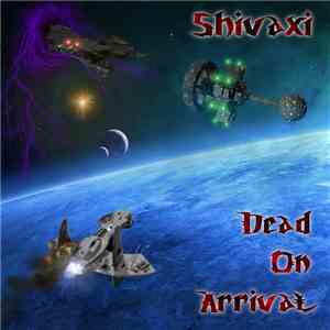 Shivaxi - Dead On Arrival