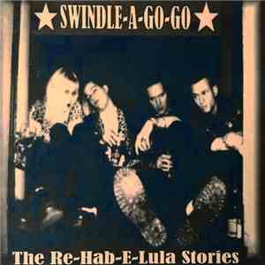 Swindle-A-Go-Go - The Re-Hab-E-Lula Stories