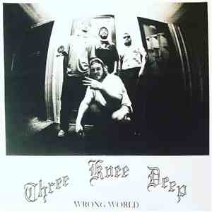 Three Knee Deep - Wrong World