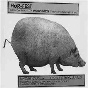 Under Cover Collection Band : Burkhard Stangl / Max Nagl / Tom Cora / Samm Bennett / Thomas Chapin - Hör-Fest - Steierischer Herbst '94: Under Cover Creative Music Seminar