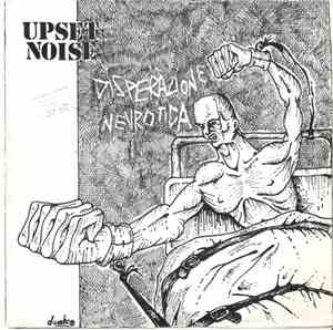 Upset Noise - Disperazione Nevrotica