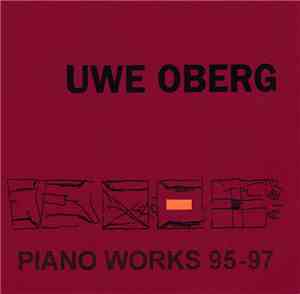 Uwe Oberg - Piano Works 1995-1997