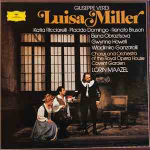 Verdi, Ricciarelli, Domingo, Bruson, Obraztsova, Orchestra Of The Royal Opera House, Covent Garden, Maazel - Luisa Miller