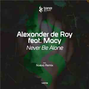 Alexander de Roy Feat. Macy  - Never Be Alone