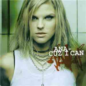 Ana - Cuz I Can