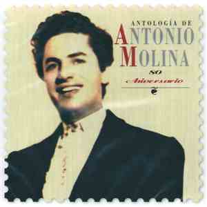 Antonio Molina  - Antología De Antonio Molina (80 Aniversario)