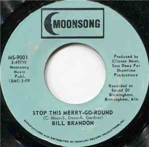 Bill Brandon - Stop This Merry-Go-Round / I'm A Believer Now