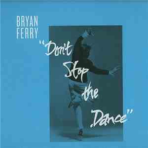 Bryan Ferry - Don't Stop The Dance
