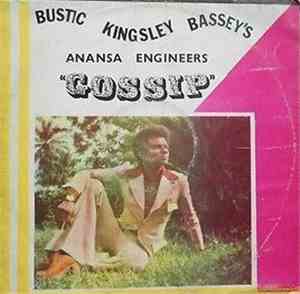 Bustic Kingsley Bassey's Anansa Engineers - Gossip