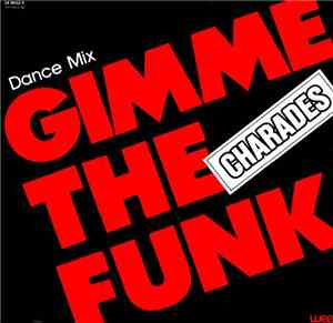 Charades - Gimme The Funk