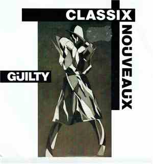 Classix Nouveaux - Guilty
