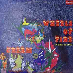 Cream  - Wheels Of Fire - In The Studio