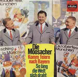 Die Moosacher - Komm Feiern Nach Bayern