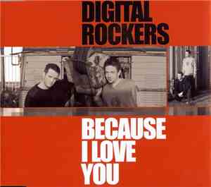 Digital Rockers - Because I Love You