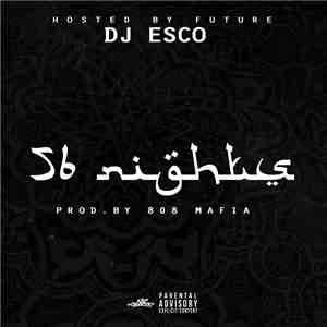 DJ Esco Hosted By Future  - 56 Nights