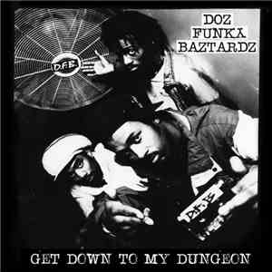 Doz Funky Baztardz - Get Down To My Dungeon