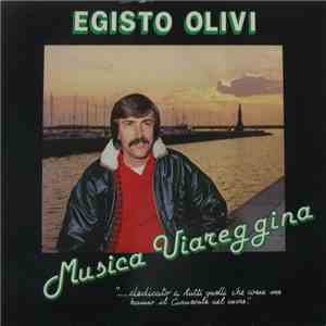 Egisto Olivi - Musica Viareggina