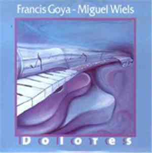 Francis Goya - Miguel Wiels - Dolores