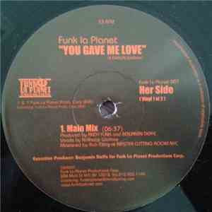 Funk La Planet - You Gave Me Love (Vinyl 1 Of 2)