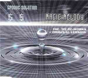 Groove Solution - Magic Melody - The '99 Re-Works + Original Version