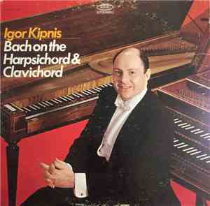 Igor Kipnis / Bach - Bach on the Harpsichord and Clavichord