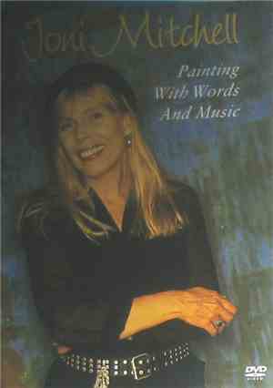 Joni Mitchell - Painting With Words And Music