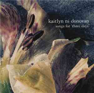 Kaitlyn Ni Donovan - Songs For 'Three Days'