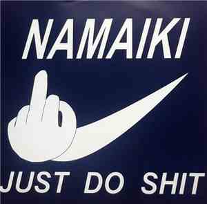 Life Style  - Namaiki Just Do Shit