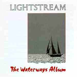 Lightstream - The Waterways Album
