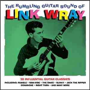 Link Wray - The Rumbling Guitar Sound Of