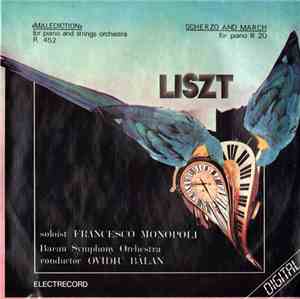 Liszt , Soloist Francesco Monopoli, Bacău Symphony Orchestra , Conductor Ovidiu Bălan - «Malediction» For Piano And Strings Orchestra R 452 / Scherzo And March For Piano R 20