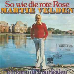 Martie Velden - So Wie Die Rote Rose
