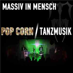 Massiv In Mensch - Pop Corn / Tanzmusik