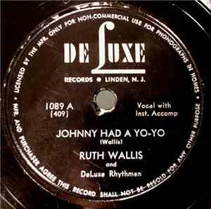 Ruth Wallis And DeLuxe Rhythmen - Johnny Had A Yo-Yo