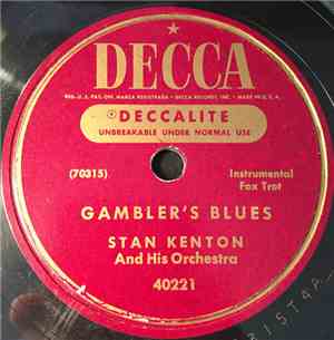 Stan Kenton And His Orchestra / Glen Gray And The Casa Loma Orchestra - Gambler's Blues / I May Be Wrong