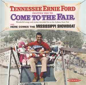 Tennessee Ernie Ford - Invites You To Come To The Fair (And) Here Comes The Mississippi Showboat
