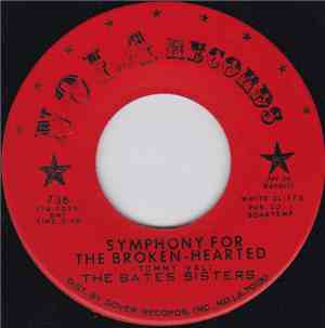 The Bates Sisters - Symphony For The Broken-Hearted / So Broken Hearted