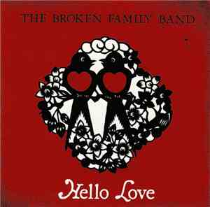 The Broken Family Band - Hello Love