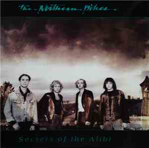 The Northern Pikes - Secrets Of The Alibi