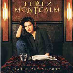 Térez Montcalm - Parle Pas Si Fort