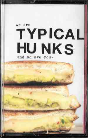 Typical Hunks - We Are Typical Hunks And So Are You.