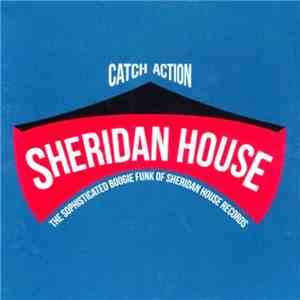 Various - Catch Action (The Sophisticated Boogie Funk Of Sheridan House Records)