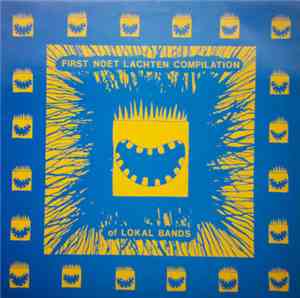 Various - First Noet Lachten Compilation Of Lokal Bands