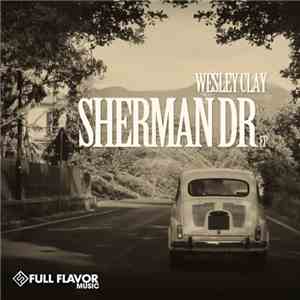 Wesley Clay - The Sherman Drive EP