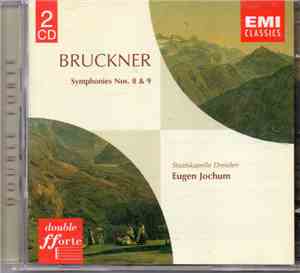 Bruckner - Staatskapelle Dresden, Eugen Jochum - Symphonies Nos. 8 & 9