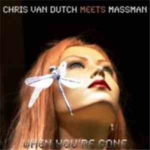 Chris van Dutch Meets Massmann - When You're Gone