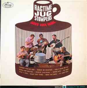 Dave Van Ronk With The Ragtime Jug Stompers - Ragtime Jug Stompers