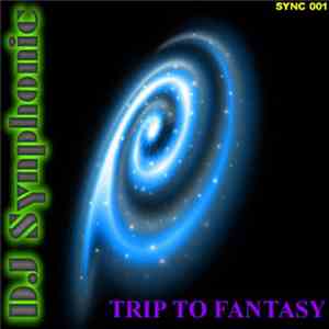 DJ Synphonic - Trip To Fantasy