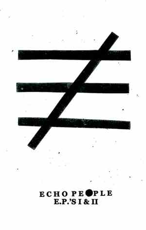 Echo People - E.P.'s I & II