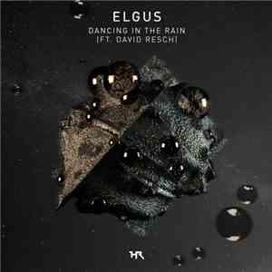 Elgus Ft. David Resch  - Dancing In The Rain
